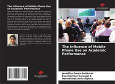 Portada del libro de The Influence of Mobile Phone Use on Academic Performance