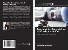 Toxicidad del Tramadol en el Hígado y el Riñón kitap kapağı