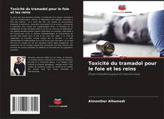 Capa do livro de Toxicité du tramadol pour le foie et les reins 