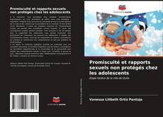 Portada del libro de Promiscuité et rapports sexuels non protégés chez les adolescents