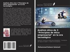 Análisis ético de 3 "Principios de ética empresarial" en la era tecnológica kitap kapağı