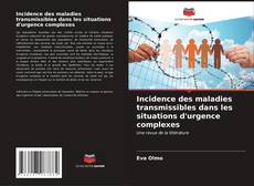 Capa do livro de Incidence des maladies transmissibles dans les situations d'urgence complexes 