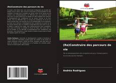 Capa do livro de (Re)Construire des parcours de vie 