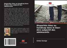 Buchcover von Disparités liées au handicap dans le bien-être subjectif des adolescents