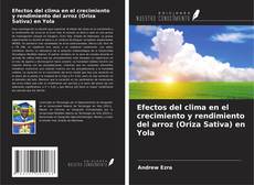 Copertina di Efectos del clima en el crecimiento y rendimiento del arroz (Oriza Sativa) en Yola