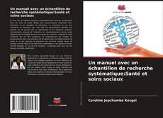 Capa do livro de Un manuel avec un échantillon de recherche systématique:Santé et soins sociaux 