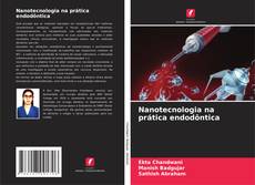 Nanotecnologia na prática endodôntica kitap kapağı