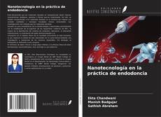 Nanotecnología en la práctica de endodoncia kitap kapağı