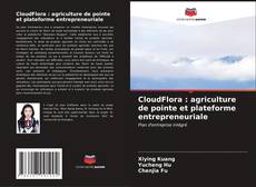 Capa do livro de CloudFlora : agriculture de pointe et plateforme entrepreneuriale 