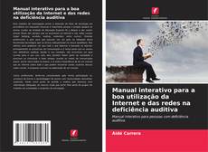 Manual interativo para a boa utilização da Internet e das redes na deficiência auditiva kitap kapağı