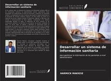 Bookcover of Desarrollar un sistema de información sanitaria