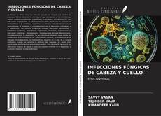 Copertina di INFECCIONES FÚNGICAS DE CABEZA Y CUELLO