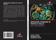 INFEZIONI FUNGINE DI TESTA E COLLO的封面