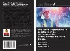 Capa do livro de Ley sobre la gestión de la construcción de carreteras y los asentamientos de tierra blanda 