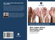 Обложка Was sagen ältere Menschen über Sexualität?