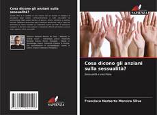 Couverture de Cosa dicono gli anziani sulla sessualità?