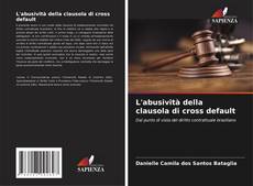 Bookcover of L'abusività della clausola di cross default