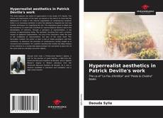 Hyperrealist aesthetics in Patrick Deville's work kitap kapağı