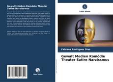 Buchcover von Gewalt Medien Komödie Theater Satire Narzissmus