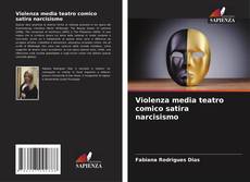 Buchcover von Violenza media teatro comico satira narcisismo