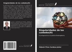 Bookcover of Singularidades de los cuidados(R)
