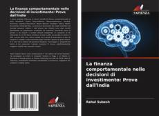Bookcover of La finanza comportamentale nelle decisioni di investimento: Prove dall'India