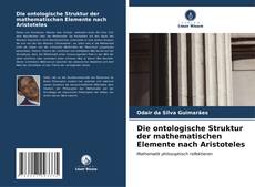 Buchcover von Die ontologische Struktur der mathematischen Elemente nach Aristoteles