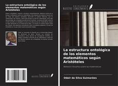 Buchcover von La estructura ontológica de los elementos matemáticos según Aristóteles
