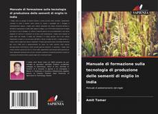 Manuale di formazione sulla tecnologia di produzione delle sementi di miglio in India kitap kapağı