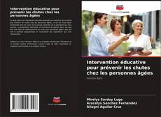 Bookcover of Intervention éducative pour prévenir les chutes chez les personnes âgées