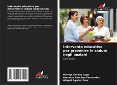 Bookcover of Intervento educativo per prevenire le cadute negli anziani