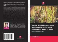 Copertina di Manual de treinamento sobre tecnologia de produção de sementes de milho na Índia