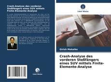 Обложка Crash-Analyse des vorderen Stoßfängers eines SUV mittels Finite-Elemente-Analyse