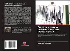 Capa do livro de Préférons-nous la musique à contenu ultrasonique ? 