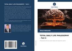 Buchcover von TOTAL DAILY LIFE PHILOSOPHY - Teil 4