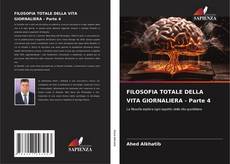 FILOSOFIA TOTALE DELLA VITA GIORNALIERA - Parte 4 kitap kapağı
