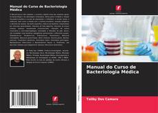 Manual do Curso de Bacteriologia Médica的封面