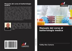 Manuale del corso di batteriologia medica kitap kapağı