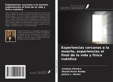 Capa do livro de Experiencias cercanas a la muerte, experiencias al final de la vida y física cuántica 