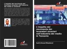 Bookcover of L'impatto del movimento dei lavoratori stranieri nell'industria dei media in Tanzania