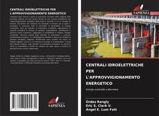 Bookcover of CENTRALI IDROELETTRICHE PER L'APPROVVIGIONAMENTO ENERGETICO