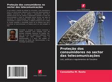 Portada del libro de Proteção dos consumidores no sector das telecomunicações
