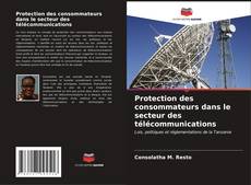 Copertina di Protection des consommateurs dans le secteur des télécommunications