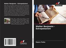 Bookcover of Walter Benjamin - Estrapolazioni