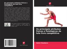 Copertina di Os principais atributos físicos e fisiológicos da luta livre competitiva