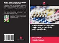 Bookcover of Manejo odontológico de pacientes em terapia anticoagulante