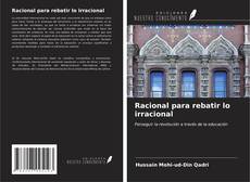 Bookcover of Racional para rebatir lo irracional