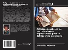 Bookcover of Religiones, pobreza de sus miembros e implicaciones para la delincuencia en Nigeria
