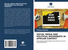 Copertina di SOCIAL MEDIA AND POLITICAL MOVEMENTS IN AFRICAN CONTEXT