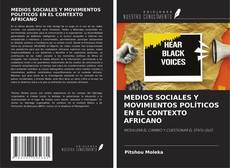 Capa do livro de MEDIOS SOCIALES Y MOVIMIENTOS POLÍTICOS EN EL CONTEXTO AFRICANO 